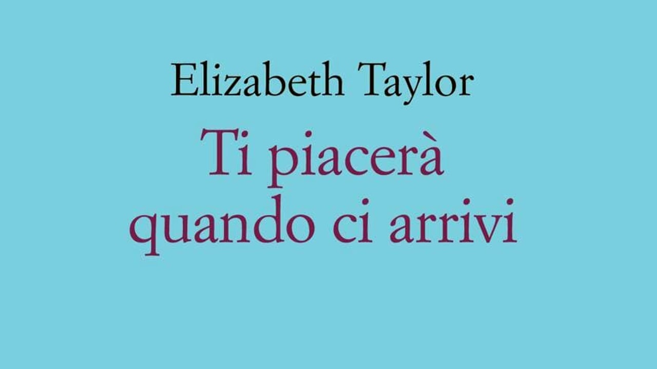“Anda Akan Menyukainya Saat Sampai di Sana,” oleh Elizabeth Taylor